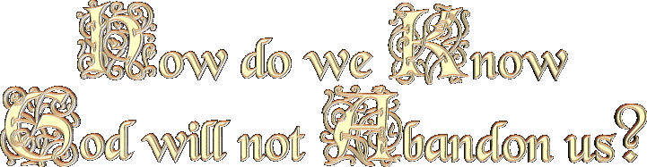 How do we Know God will not Abandon us? Title graphic